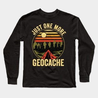 Just One More Geocache Funny Geocaching Long Sleeve T-Shirt